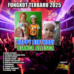 DJ ICHA ALCEENA -  FUNGKOT 2025 SPESIAL REQ HBD BIANCA ALLESCA #2025