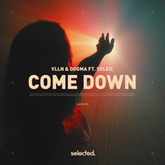 VLLN & DOGMA - Come Down (ft. Soleil)