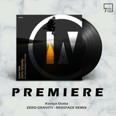 PREMIERE: Kostya Outta - Zero Gravity (Redspace Remix) [INU]