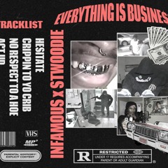 INFAMOUS x STWOODIE - EVERYTHING IS BUSINESS | EP |
