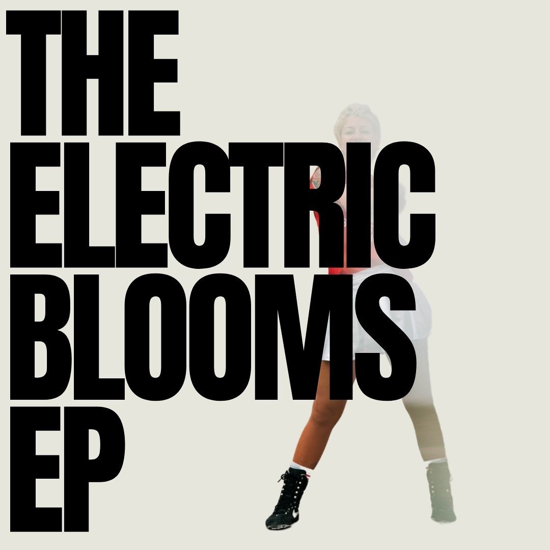 The Electric Blooms EP