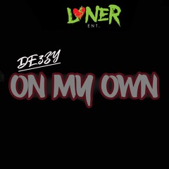 DE3ZY - On My Own (Prod. By DJ L Beats)