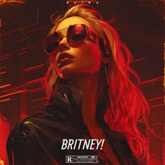 BRITNEY! (prod. ACCULBED) *OUT ON ALL PLATS*