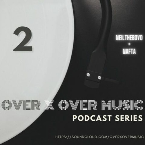 OverXOver Podcast Series 2 with NAFTA