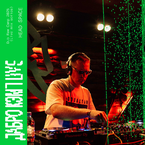 Head Space - Dub Raw Camp 2025 (live mix series)