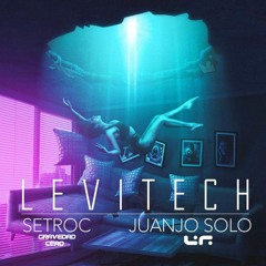 Setroc & Juanjo Solo - LEVITECH 2021