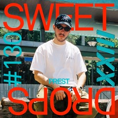 sweetdrops #130 w/ Prest