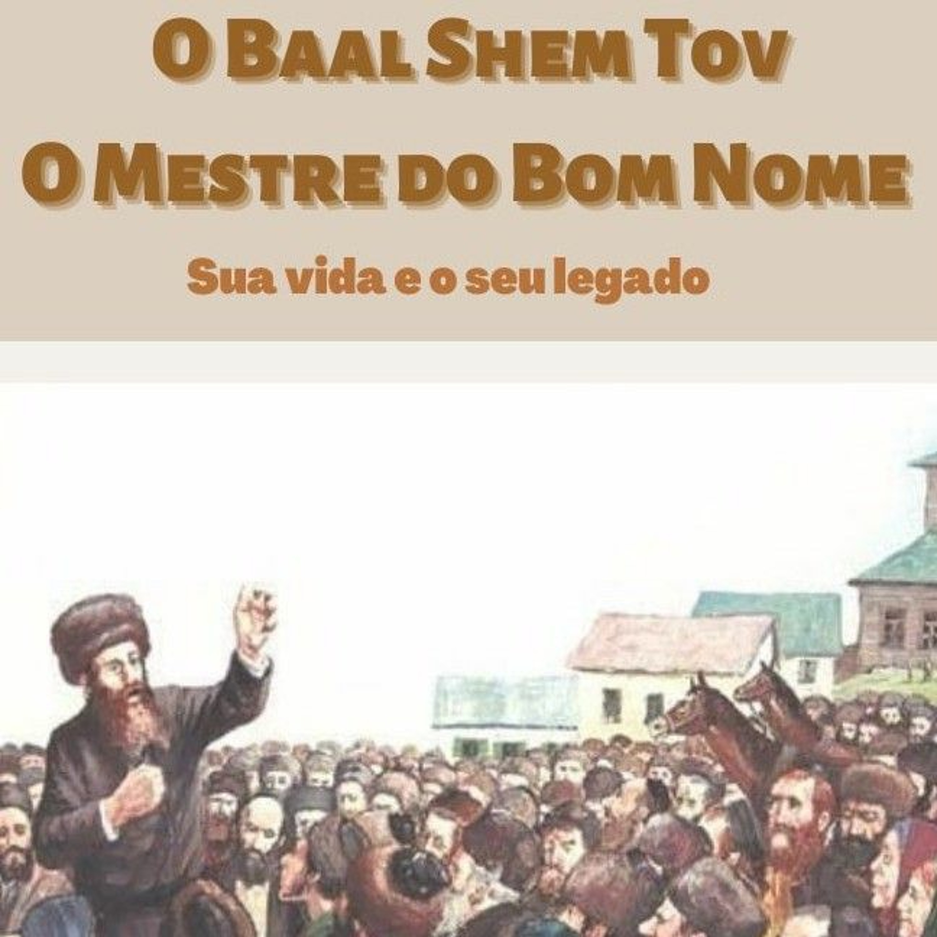 Histórias do BAAL SHEM TOV 2: A Alma do Sapo; Amizades com a gangue, e sua Revelação episode artwork