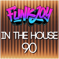 funkjoy - In The House 90
