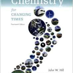 [GET] EBOOK 📁 Chemistry For Changing Times (14th Edition) by John W. HillTerry W. Mc