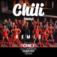 화사(HWASA) - “Chili” (Dubstep Remix) I Prod. DJ LUMINESS
