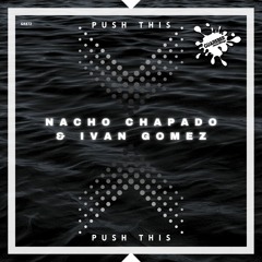 Nacho Chapado & Ivan Gomez - Push This