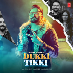 Dukki Tikki | Hunar Sidhu