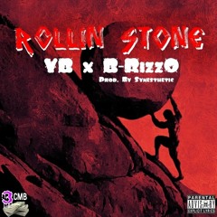 Rollin Stone [Explicit] Ft. B-RizzO X YB [Prod. By Synesthetic]