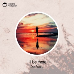 De Facto - I'll be there (Original Mix)