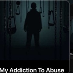 My_Addiction_To_Abuse