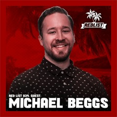 Red List 029 - Guest: Michael Beggs