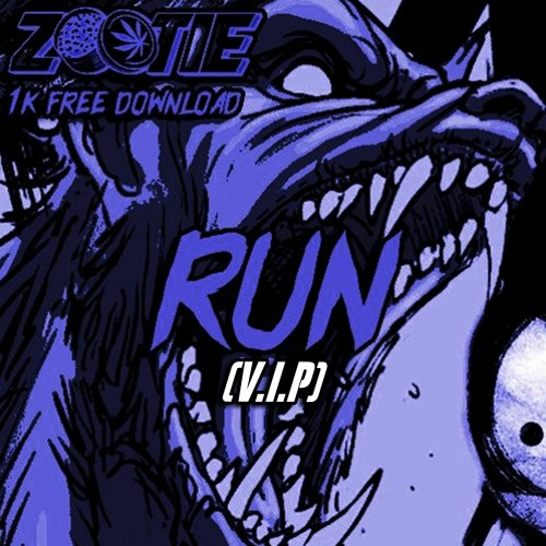 ZOOTIE - RUN (VIP) [1.5K FREE DOWNLOAD]