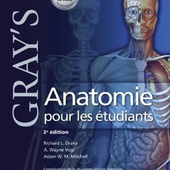 READ [KINDLE PDF EBOOK EPUB] Gray's Anatomie pour les étudiants (Hors collection) (Fr