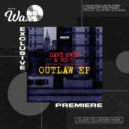OTW Premiere: Dave Owen, NC-17 & RMS - Outlaw feat. MC Dre [Dispatch Recordings]