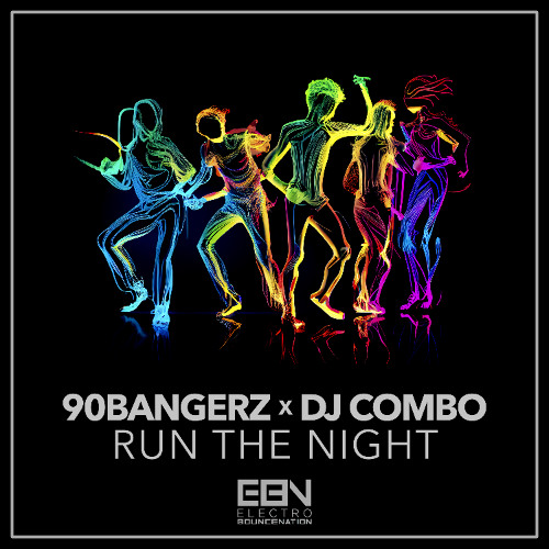 90bangerz, DJ Combo - Run The Night