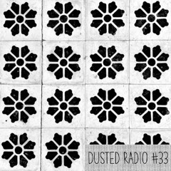 Dusted Radio 33 - Downtempo Session