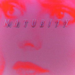MATURITY