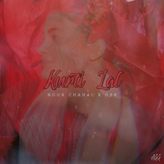Kurti Lal | Noor Chahal [Prod. HSK]