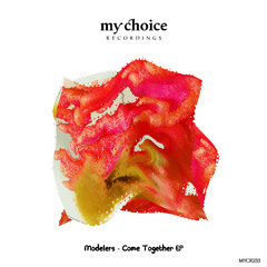 PREMIERE : Modelers - Come Together [My Choice Recordings]