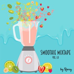 Smoothie Mixtape Vol. 1.0 - Mix by Romy