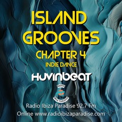 Indie Dance CHAPTER 4 Island Grooves @ Radio Ibiza Paradise