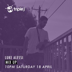 Luke Alessi triple j Mix Up - April 2020