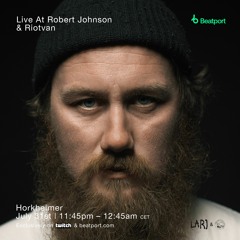 Live At Robert Johnson x Riotvan @ Beatport Live - Horkheimer