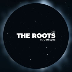 Geri Syka - The Roots 026