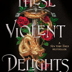 VIEW PDF 📃 These Violent Delights (1) (These Violent Delights Duet) by  Chloe Gong E