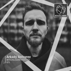 Intechlligent Podcast 071 - Arkady Antsyrev