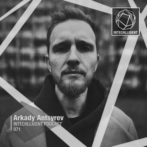 Intechlligent Podcast 071 - Arkady Antsyrev