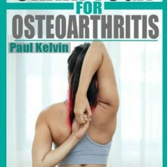 [Access] [EPUB KINDLE PDF EBOOK] CHAIR YOGA FOR OSTEOARTHRITIS: Best Chair Yoga Poses for Joint Cart