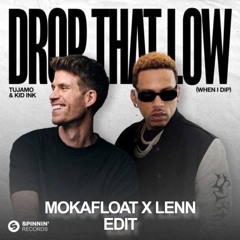 Tujamo - Drop That Low (Mokafloat X Lenn Edit)