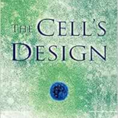 [ACCESS] KINDLE 💞 The Cell's Design: How Chemistry Reveals the Creator's Artistry by