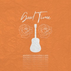 Good Time [ft. Lela, G7NO, & JNuu]