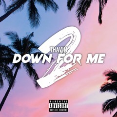 THAVIN - Down For Me 2 (Official Audio)