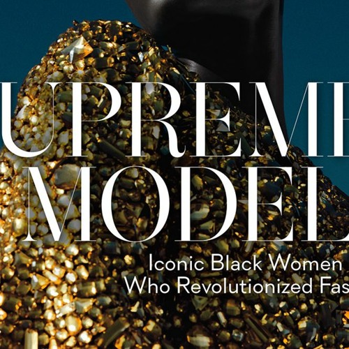 Stream DOWNLOAD Supreme Models Iconic Black Women Who