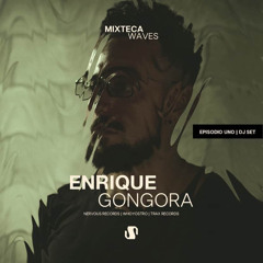 EPISODIO 1: Enrique Gongora - DJ SET - Mixteca Waves x Sociedad