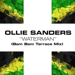Ollie Sanders - Waterman (Bam Bam Terrace Mix)