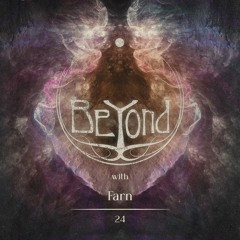 BeYond with Farn | 24