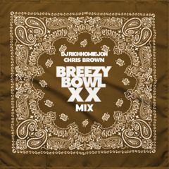 CHRIS BROWN MIX : BREEZY BOWL EDITION