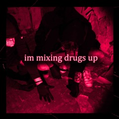 im mixing drugs up