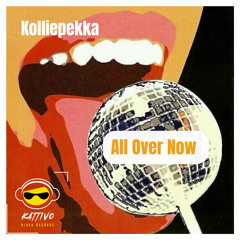 Kolliepekka - All Over Now (Original Mix)