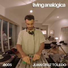 Living Analógica .0005 | Juan Cruz Toledo | 16.02.2025